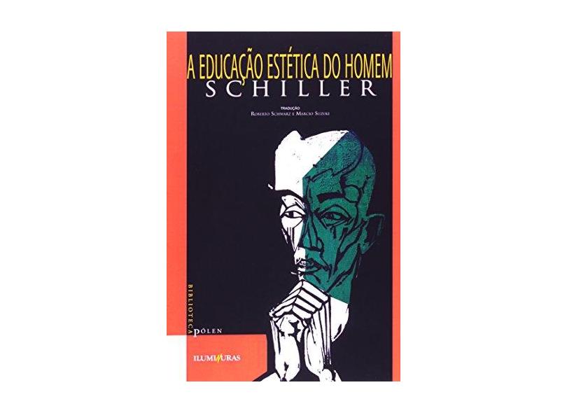 A Educação Estética do Homem - Col. Biblioteca Pólen - Schiller, Friedrich - 9788585219109