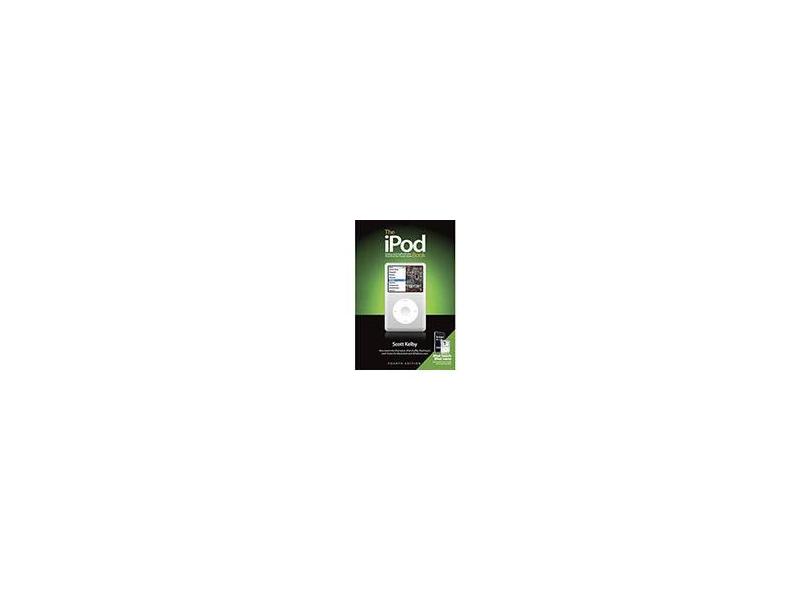 The iPod Book: Doing Cool Stuff with the iPod and the iTunes Store - Scott Kelby - 9780321524669