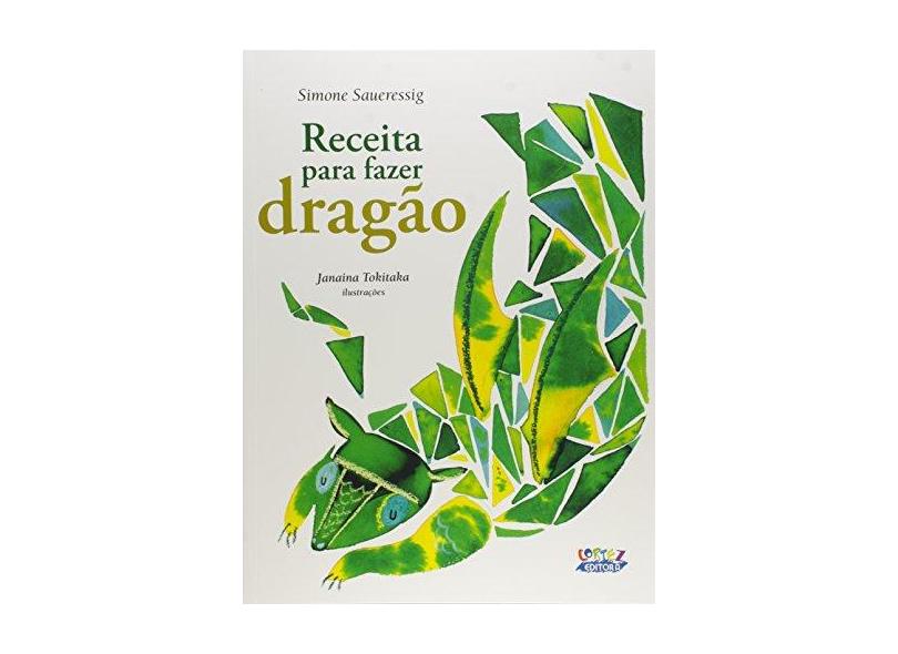 Receita Para Fazer Dragão - Simone Saueressig - 9788524922992