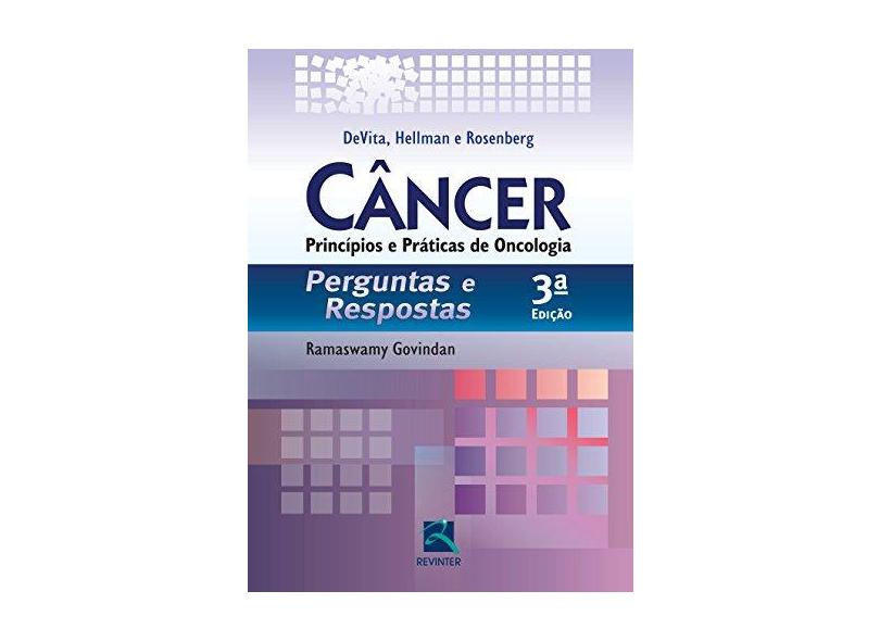 Câncer: Princípios e Práticas de Oncologia - Perguntas e Respostas - Steven A. Rosenberg, Samuel Hellman, Vincent T. Devita Jr. - 9788537205808