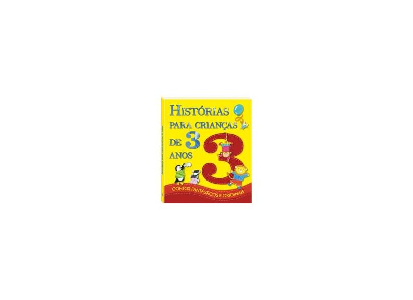 Histórias Para Crianças de 3 Anos - Col. Contos Fantásticos e Originais - Editora Todolivro - 9788537611777
