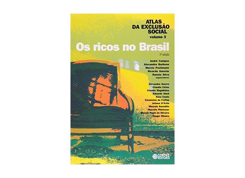 Atlas Da Exclusao Social, V.3 - Andre L. N. Campos, Ricardo Gomes Amorim, Marcio Pochmann - 9788524910098
