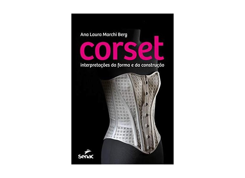 Corset. Interpretações da Forma e da Construção - Capa Comum - 9788539608805