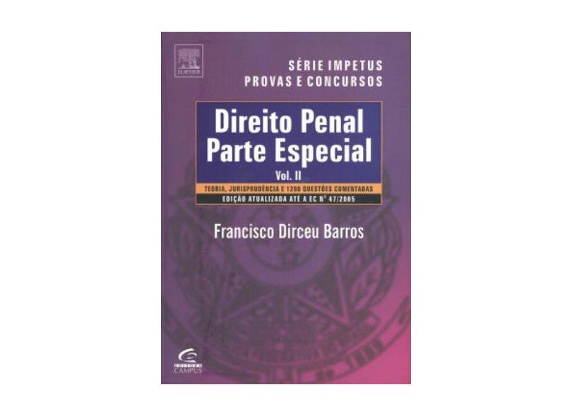 Direito Penal - Parte Especial - Vol. II - Série Provas e Concursos - Barros, Francisco Dirceu - 9788535217056