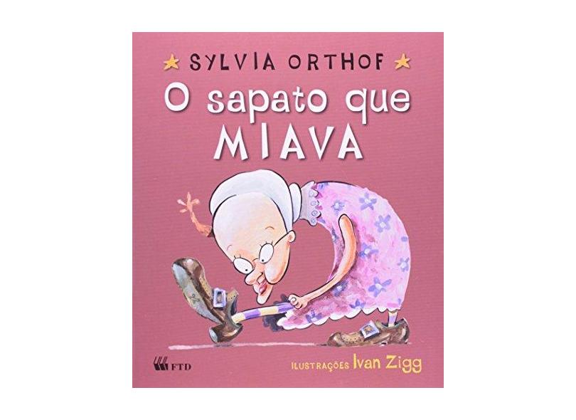 O Sapato que Miava - Col. Primeiras Histórias - Ed. Renovada - Orthoff, Sylvia - 9788532260550