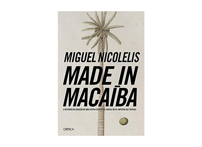 Made in Macaíba - Miguel Nicolelis - 9788542206890