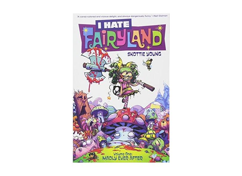 I Hate Fairyland, Volume 1: Madly Ever After - Skottie Young - 9781632156853