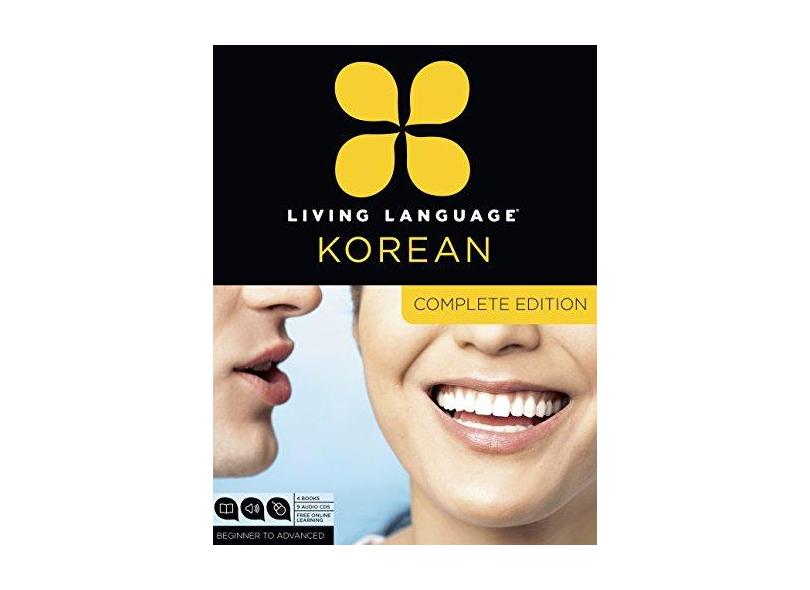 Living Language Korean, Complete Edition: Beginner Through Advanced Course, Including 3 Coursebooks, 9 Audio CDs, Korean Reading & Writing Guide, and - Jaemin Roh - 9780307972231