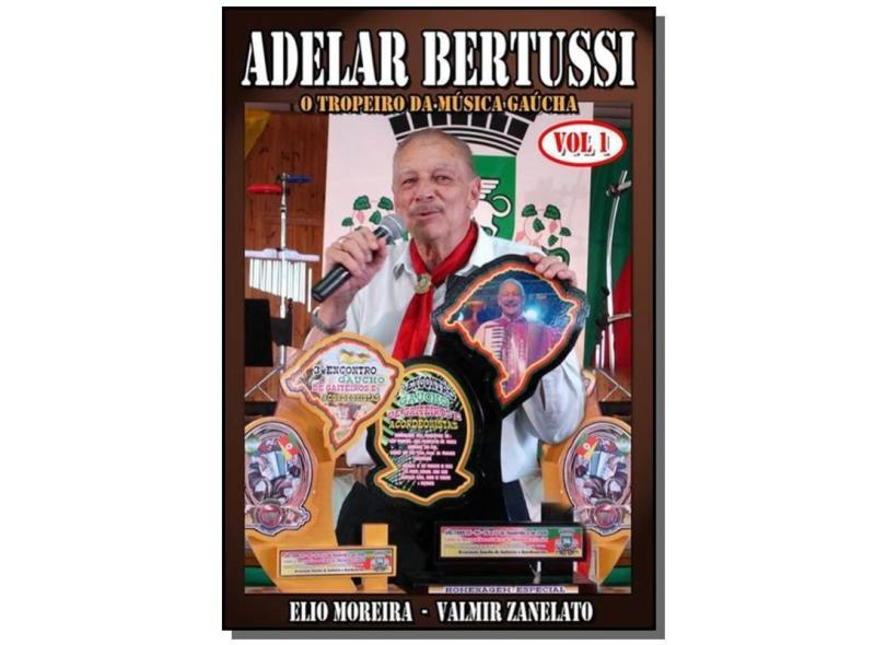 Adelar Bertussi - Valmir Zanelato - 9788591931316