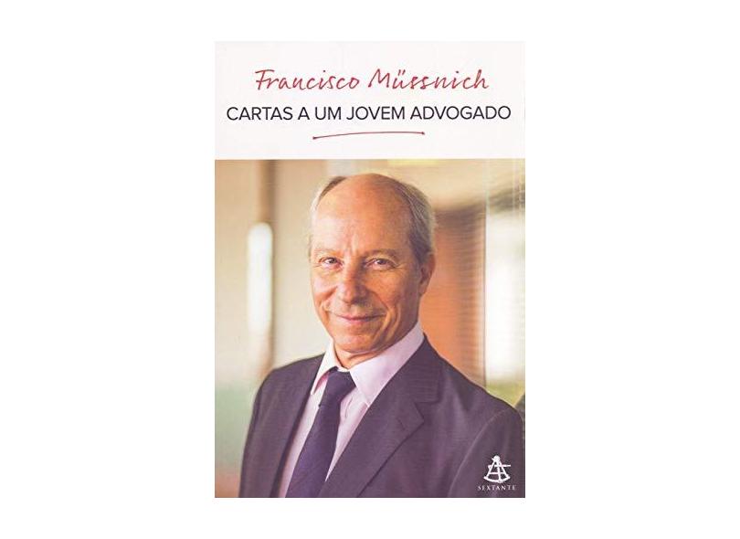 Cartas a um jovem advogado - Francisco Müssnich - 9788543106946
