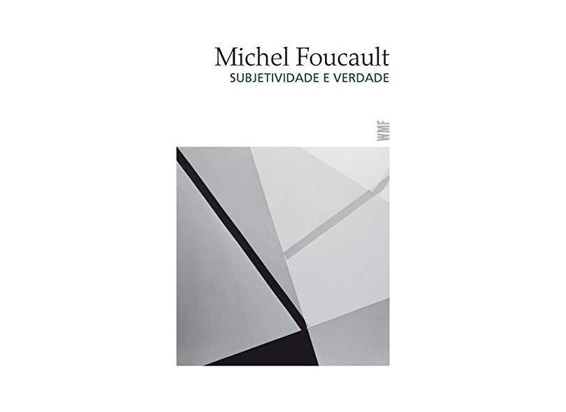 Subjetividade e verdade - Michel Foucault - 9788546900824