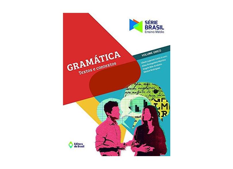 Gramática - Textos E Contextos - Série Brasil - Vol. Único - Editora Do Brasil - 9788510066099