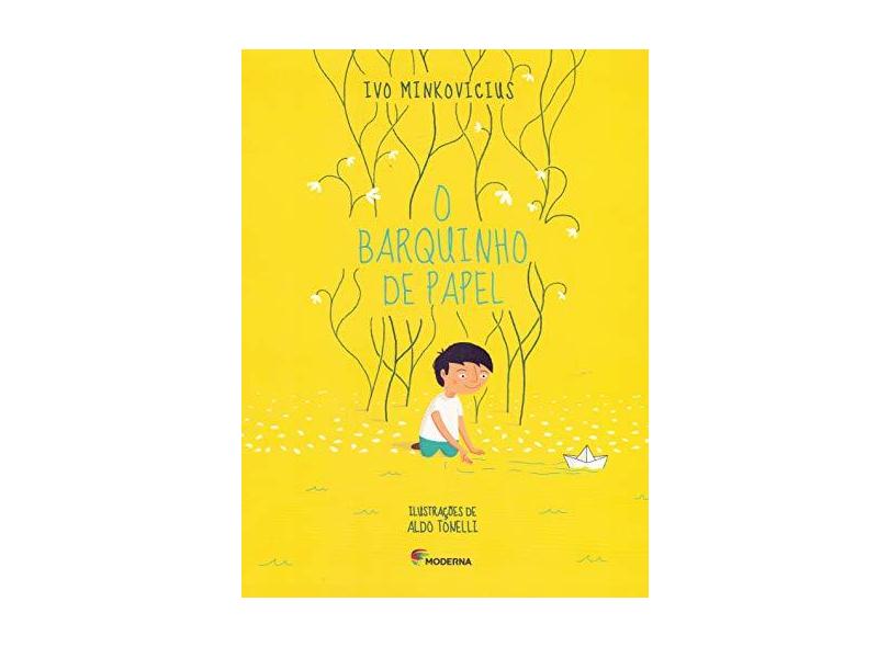 O Barquinho de Papel - Ivo Minkovicius - 9788516114725