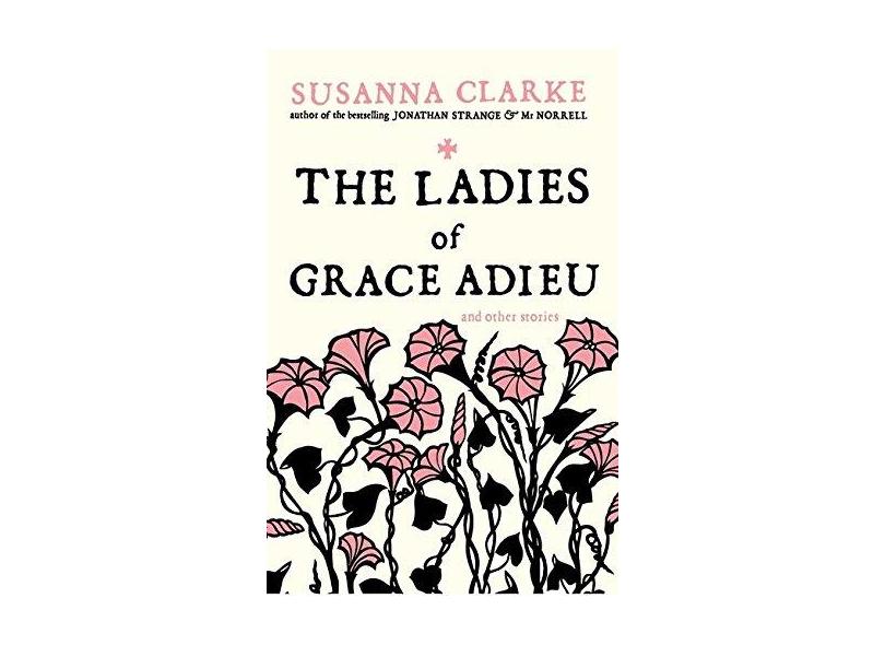 The Ladies Of Grace Adieu - "clarke, Susanna" - 9780747592402