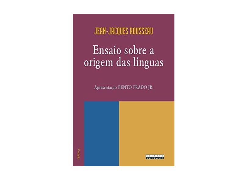 Ensaios Sobre a Origem das Linguas - Rousseau, Jean Jacques - 9788526807884