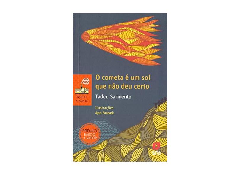 O Cometa É Um Sol que não Deu Certo - Tadeu Sarmento - 9788541818759