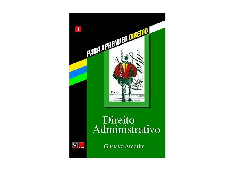 Direito Administrativo - Col. Para Aprender Direito - Amorim, Gustavo Henrique Pinheiro De - 9788588749801