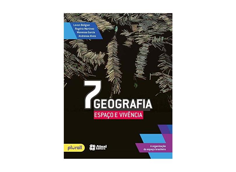 Geografia - Espaço e Vivência - 7º Ano - 5ª Ed. 2016 - Boligian, Levon;martinez, Rogério;vidal, Wanessa Pires G.; - 9788557690158