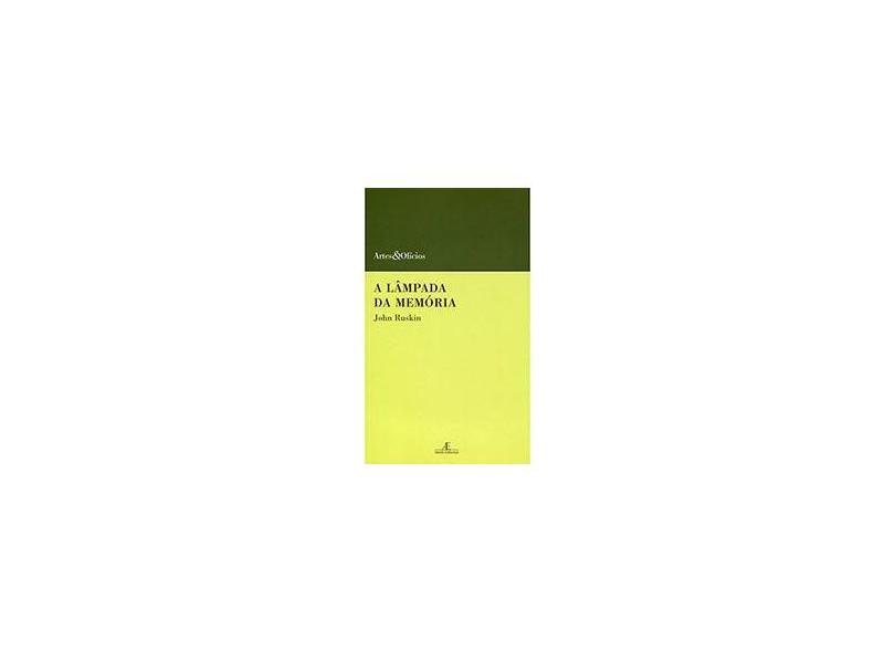 A Lâmpada da Memória - John Ruskin - 9788574806334