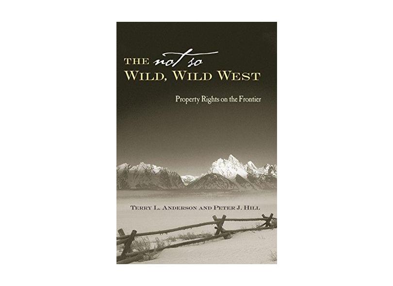 The Not So Wild Wild West - "hill, Peter Jensen" - 9780804748544