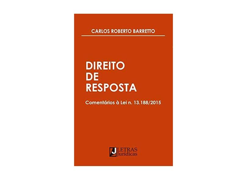 Direito de Resposta. Comentários à Lei 13.188/2015 - Hélio Da Fonseca Cardoso - 9788582481073