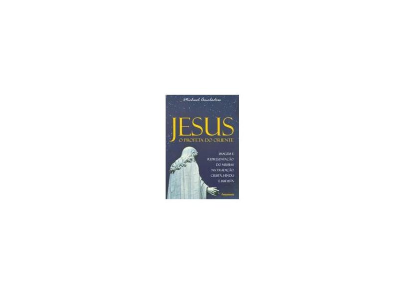 Jesus o Profeta do Oriente - Amaladoss, Michael - 9788531516078