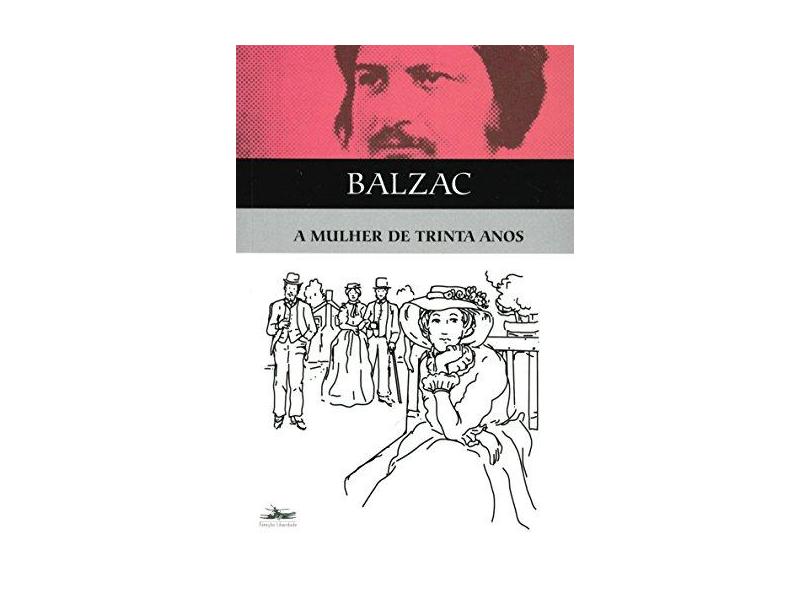 A Mulher de Trinta Anos - 2ª Ed. 2011 - Balzac, Honoré De - 9788574480060