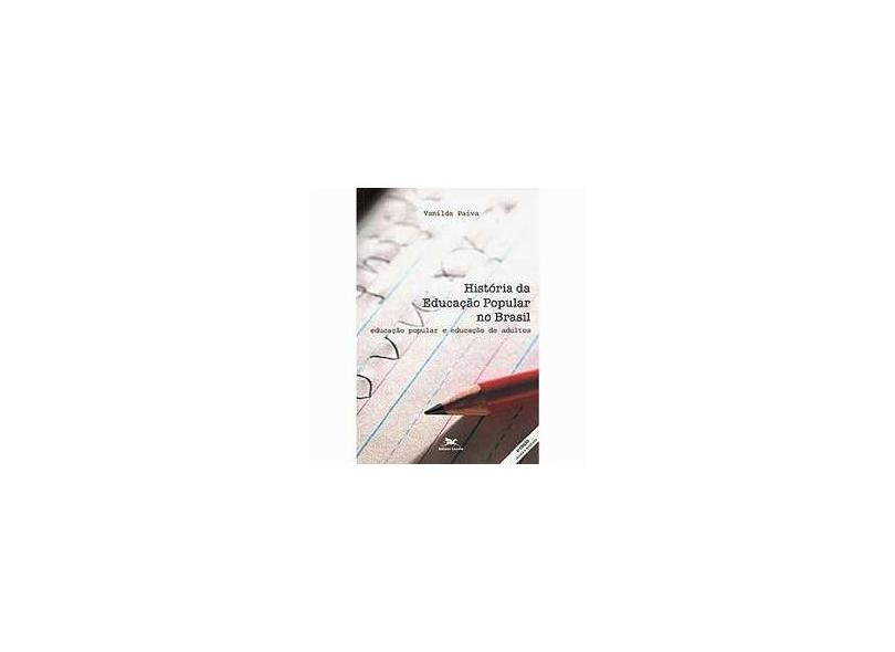 História da Educação Popular no Brasil - Vanilda Paiva - 9788515017225