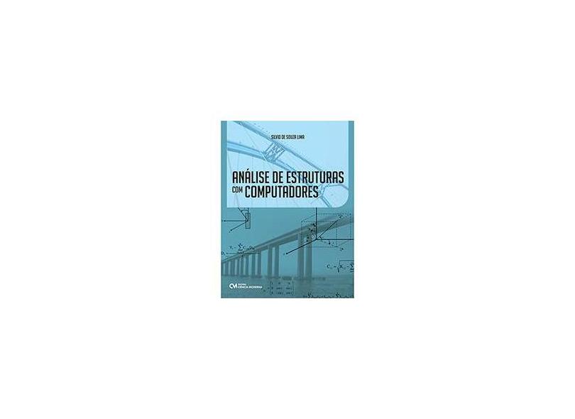 Análise de Estruturas com Computadores - S&#237;lvio De Souza Lima - 9788539908776
