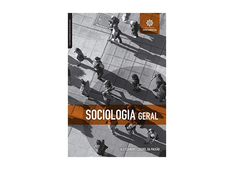 Sociologia geral - Alessandro Ezequiel Da Paixão - 9788582124499
