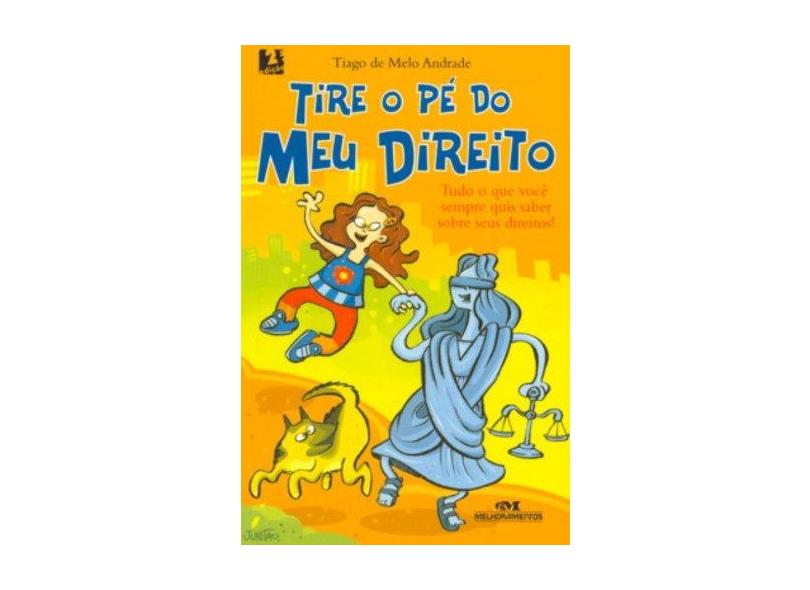 Tire o Pé do Meu Direito - Nova Ortografia - Andrade, Tiago De Melo - 9788506057438