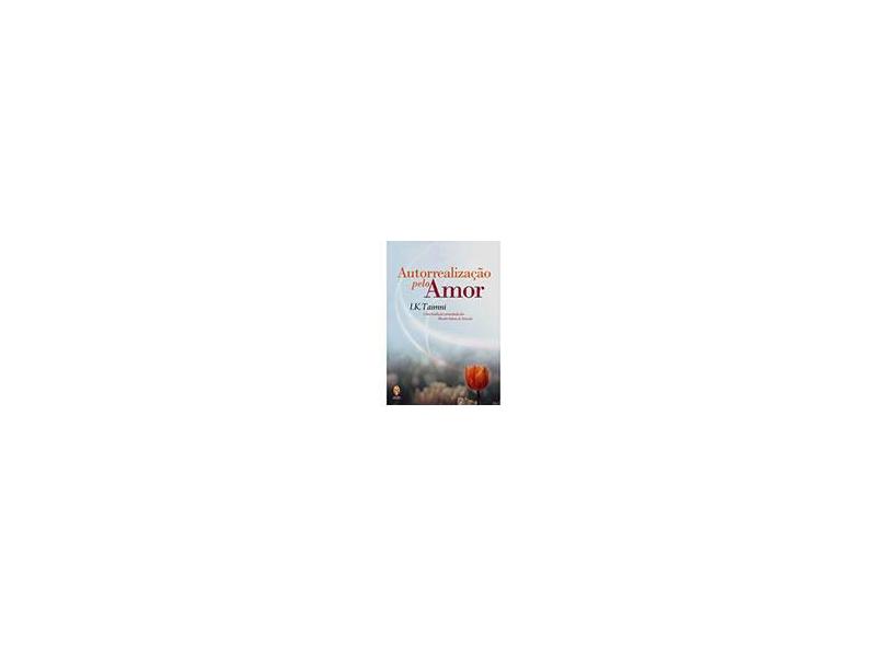 Autorrealizacao pelo Amor - I. K. Taimni - 9788579220043