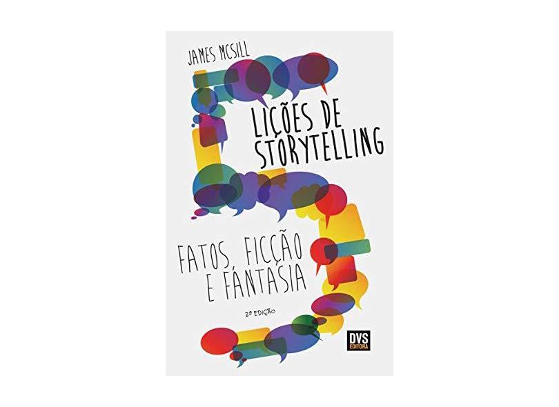 5 Lições de Storytelling. Fatos, Ficção e Fantasia - Capa Comum - 9788582891049