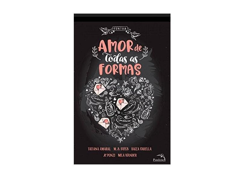 Amor de Todas As Formas - Fayes, M. S. - 9788584422098