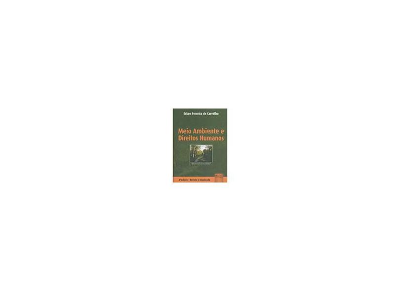 Meio Ambiente E Direitos Humanos - Edson Ferreira De Carvalho - 9788536234397