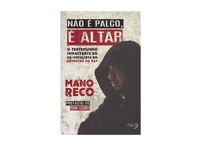 Não É Palco, É Altar - Mano Reco - 9788582161333