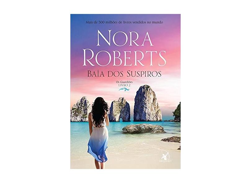 Baía dos Suspiros. Os Guardiões - Livro 2 - Roberts Nora - 9788580418651