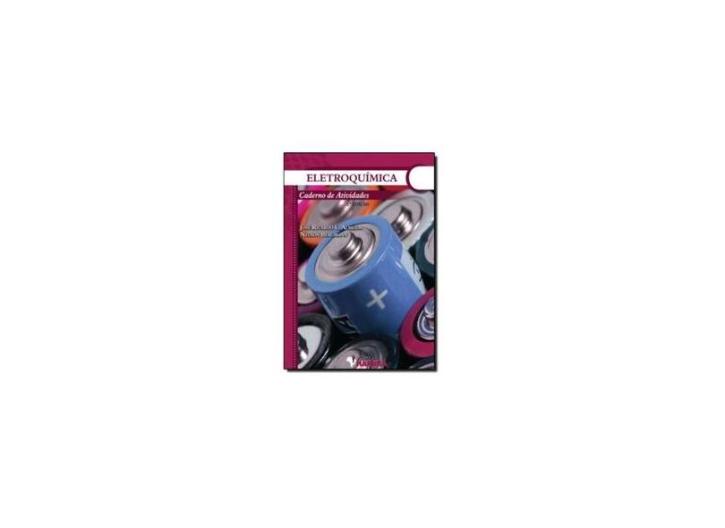 Eletroquímica - Caderno de Atividades - 2ª Ed. 2012 - Almeida, José Ricardo L.; Bergmann, Nelson - 9788529404097
