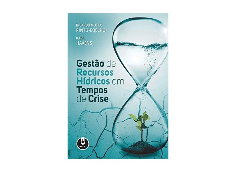 Gestão de Recursos Hídricos Em Tempos de Crise - Pinto-coelho, Ricardo Motta - 9788582713181