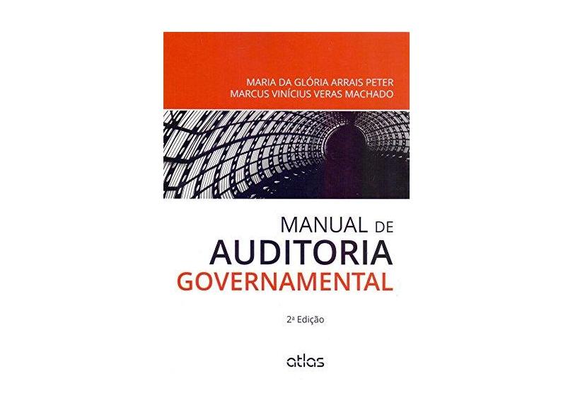 Manual de Auditoria Governamental - 2ª Ed. 2014 - Machado, Marcus Vinícius Veras; Peter, Maria Da Glória Arrais - 9788522491339