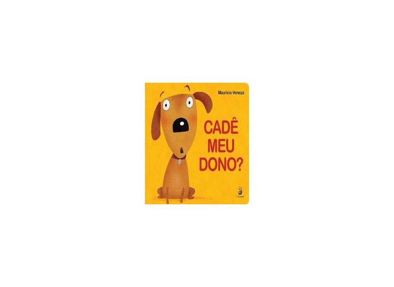 Cadê Meu Dono? - Maurício Veneza - 9788565732130