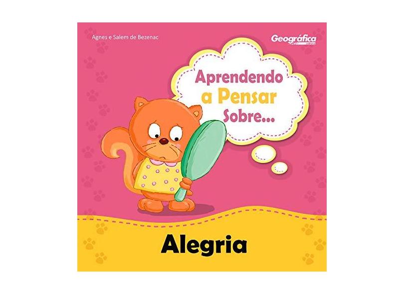 Aprendendo A Pensar Sobre... Alegria - Bezenac, Agnes De;bezenac, Salem De; - 9788580641653