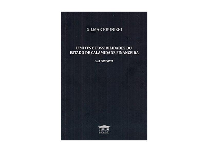 Limites e Possibilidades do Estado de Calamidade Financeira - Gilmar Brunizio - 9788593741258