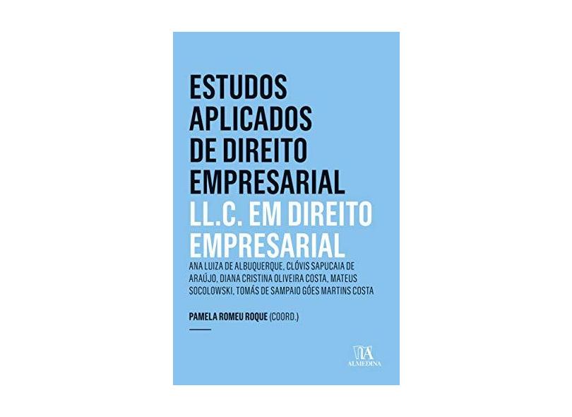 Estudos Aplicados de Direito Empresarial: LL.C. em Direito Empresarial - Ana Luiza De Albuquerque - 9788584934096