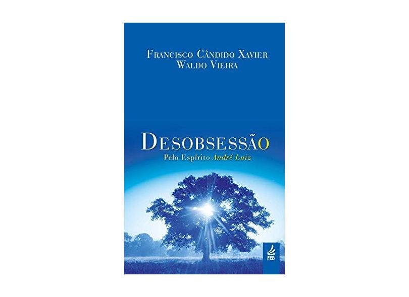 Desobsessão - Especial - Vieira, Waldo; Xavier, Francisco Candido - 9788573285284