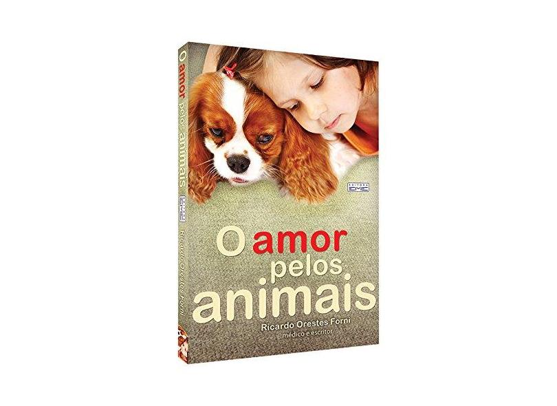 O Amor Pelos Animais - Ricardo Orestes Forni - 9788573534801
