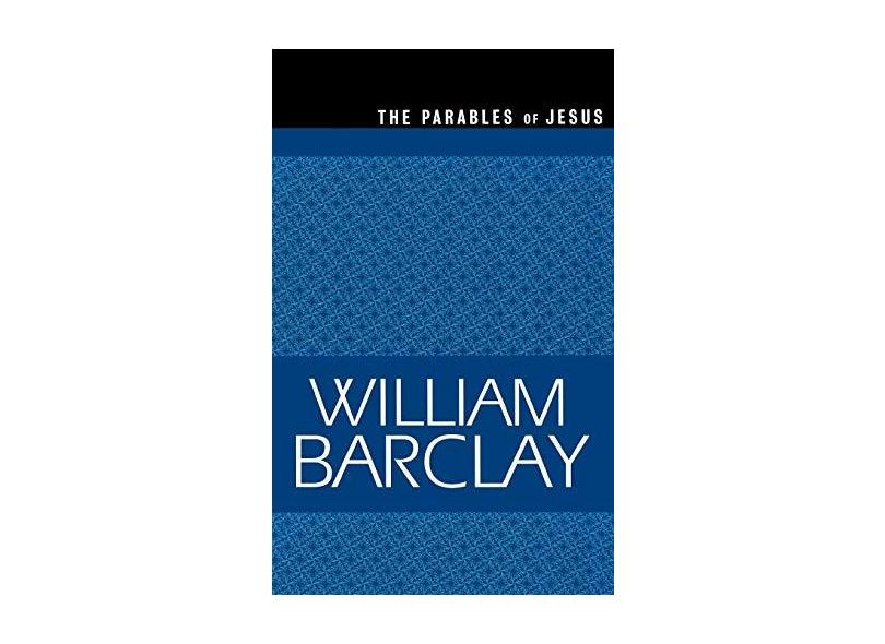 Parables of Jesus - William Barclay - 9780664258283