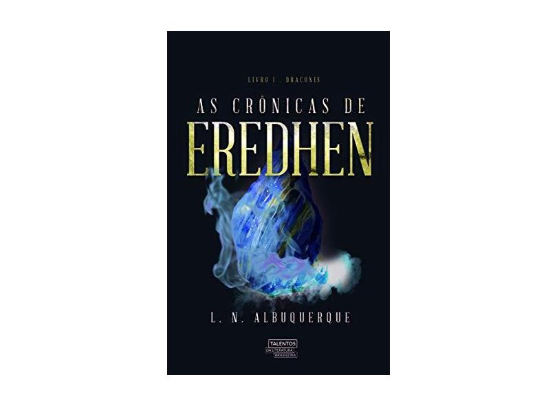 As Crônicas de Eredhen: Draconis (Volume 1) - L. N. Albuquerque - 9788542815306