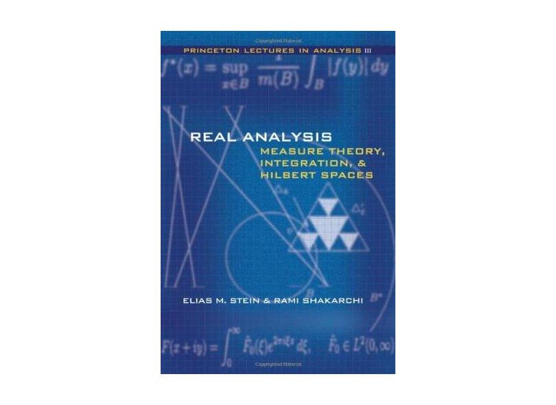 Real Analysis: Measure Theory, Integration, and Hilbert Spaces - Rami Shakarchi - 9780691113869