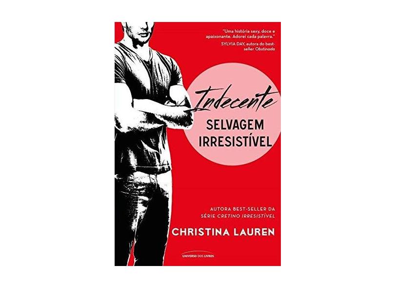 Indecente - Selvagem Irresistível - Vol. 2 - Lauren, Christina - 9788579307331